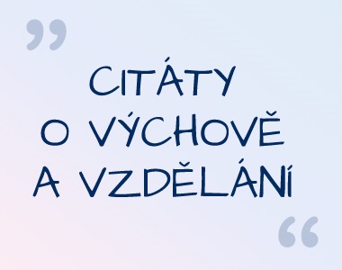 Citáty o výchově a vzdělání