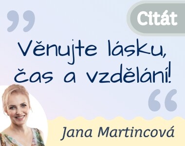 Věnujte lásku, čas a vzdělání!