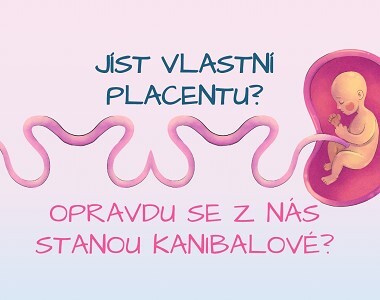 Jíst vlastní placentu? Je to kanibalismus?