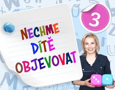 Nechme dítě objevovat