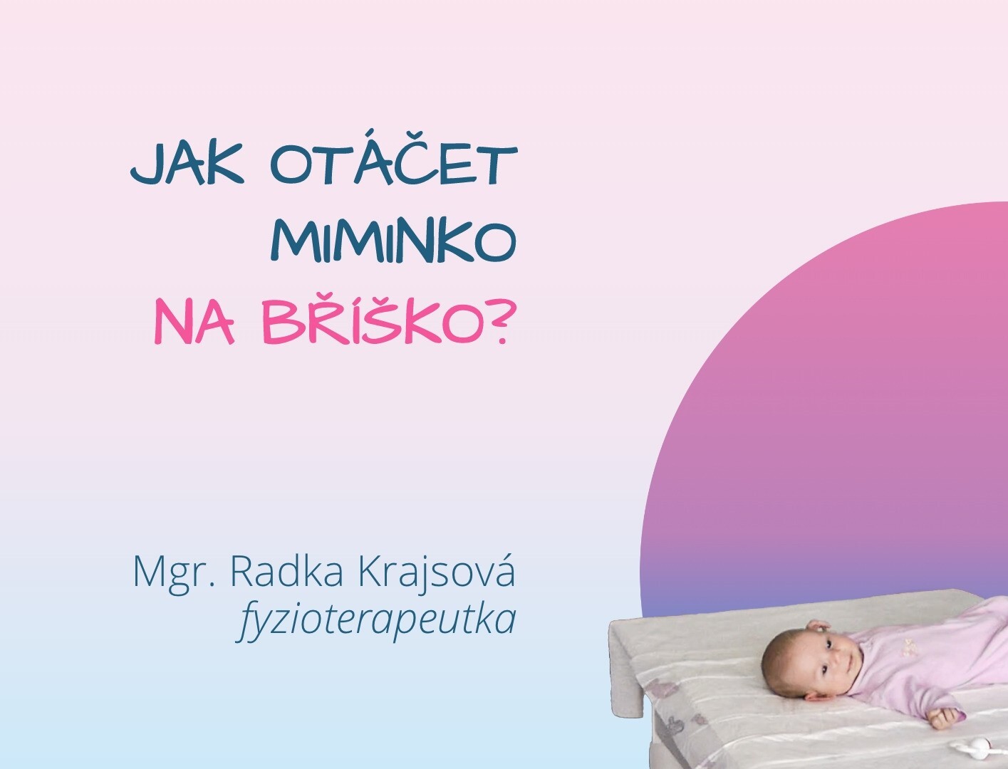 Jak otáčet miminko na bříško?