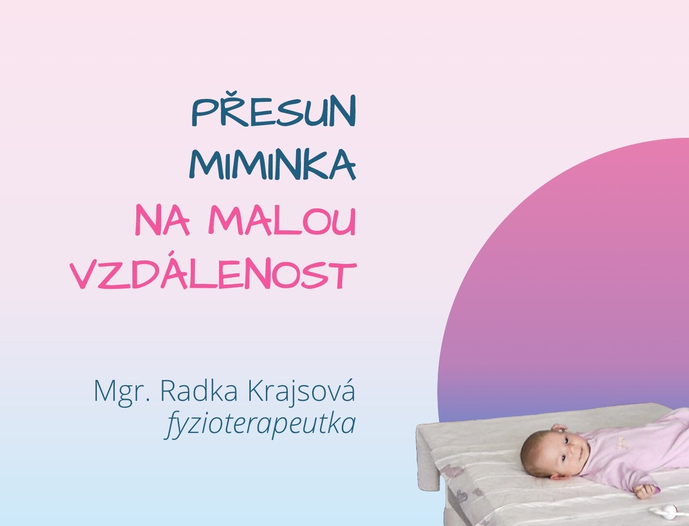 Přesun miminka na malou vzdálenost