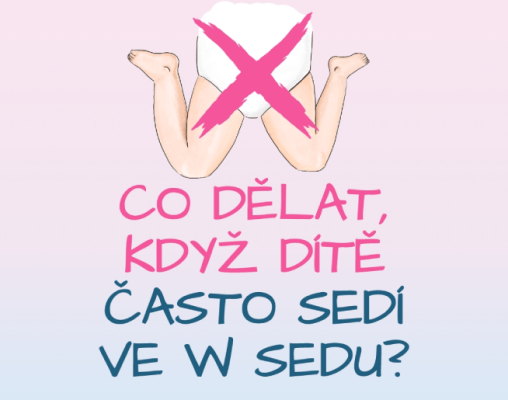 Co dělat, když dítě často sedí ve W sedu?