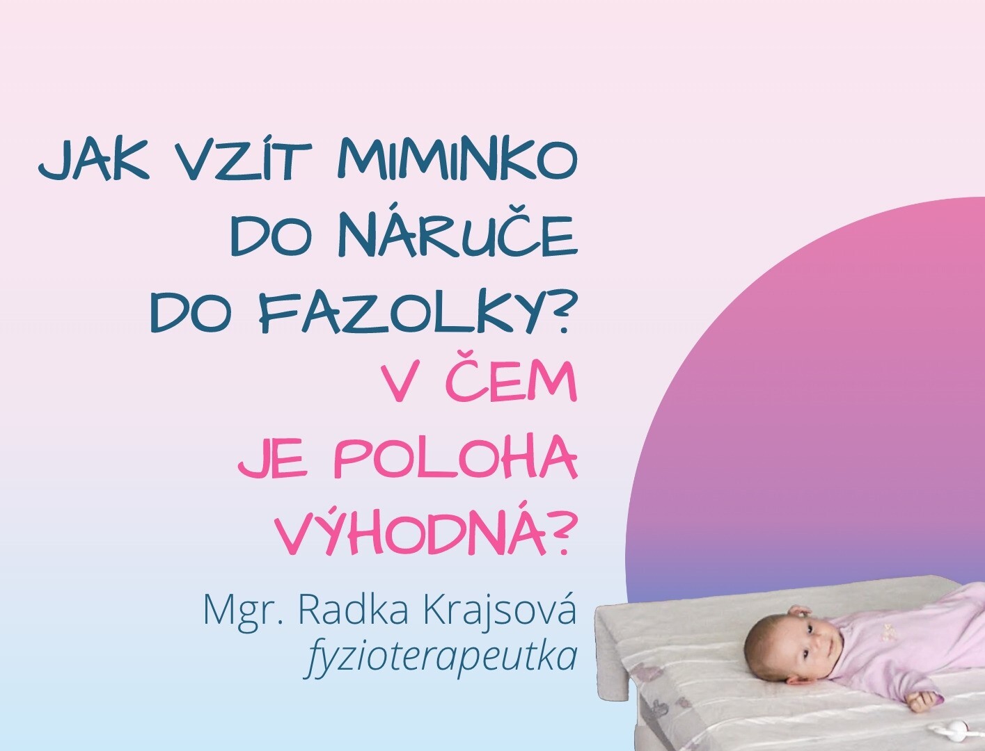 Jak na polohu fazolky?