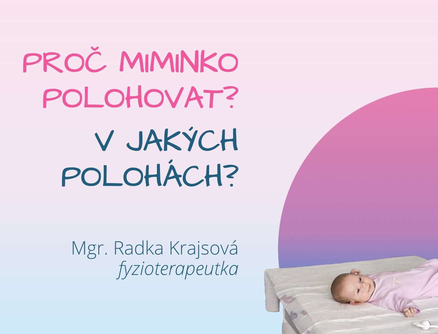 Proč miminko polohovat a v jakých polohách?