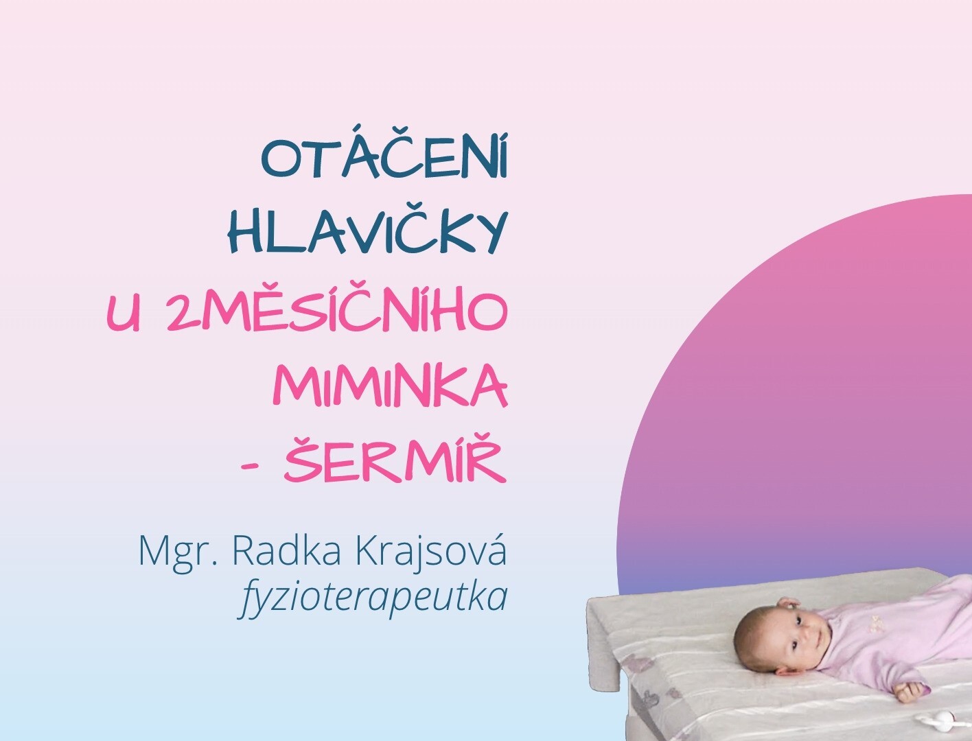 Otáčení hlavičky u 2měsíčního miminka – šermíř