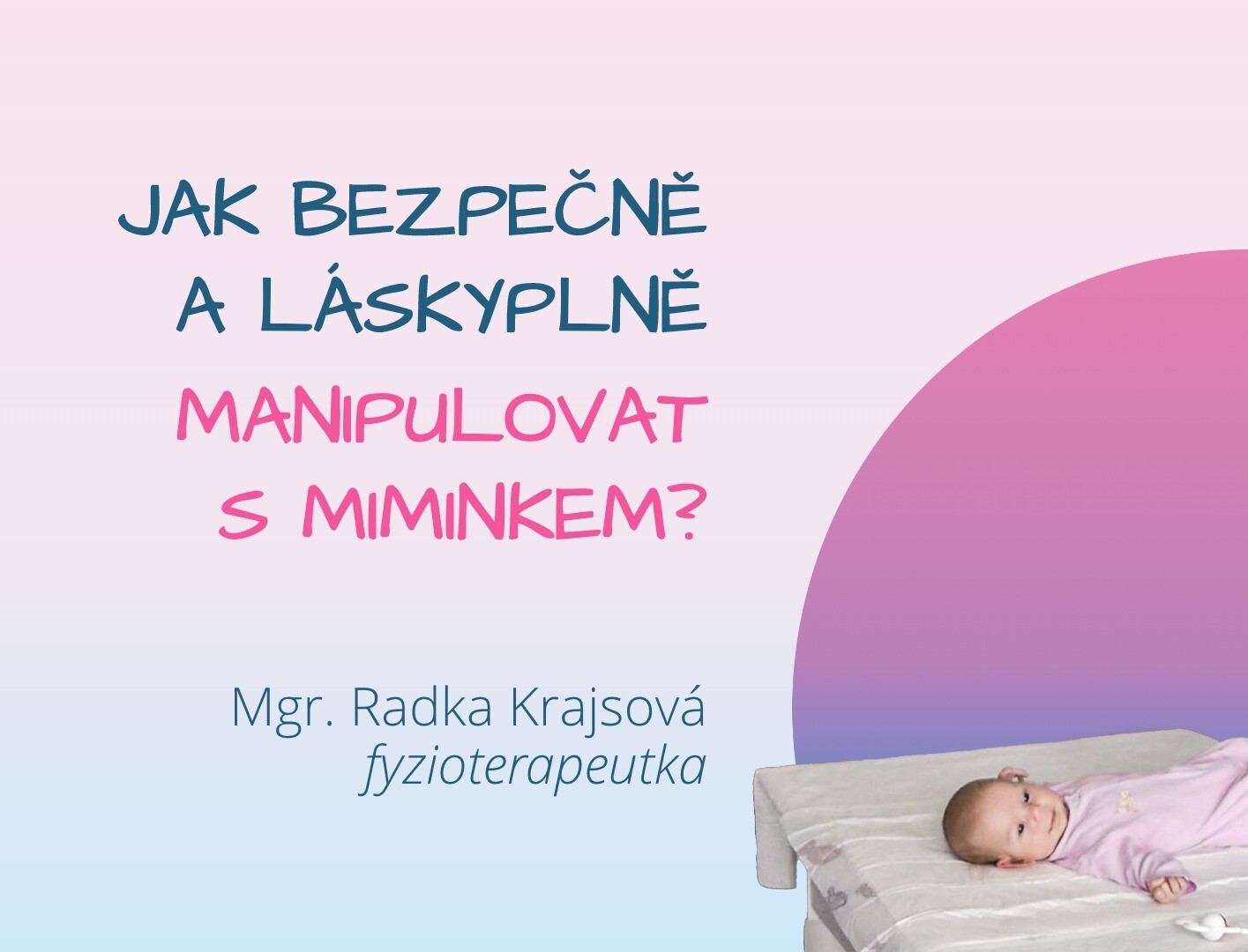 Jak bezpečně a láskyplně manipulovat s miminkem?